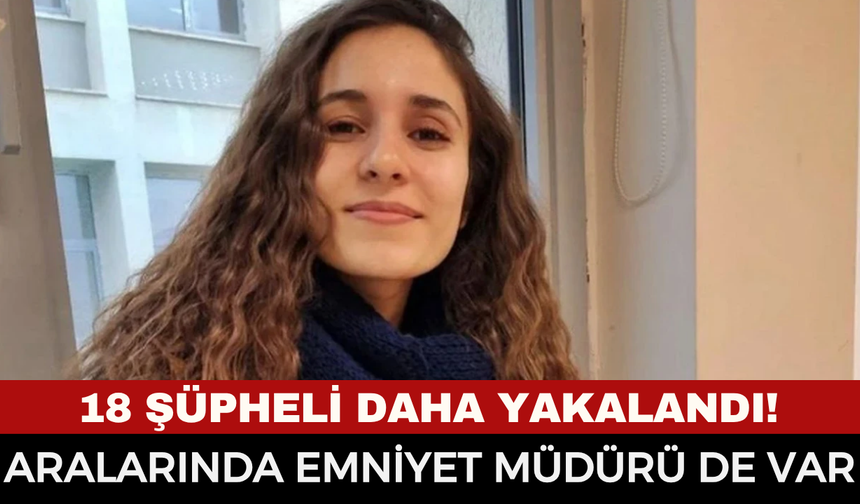Gülistan Doku Soruşturmasında Dev Operasyon: Emniyet Müdürü Ve Polislerin de Aralarında Bulunduğu 18 Şüpheli Gözaltında!