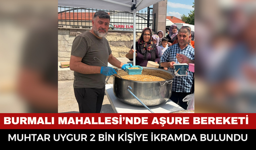 Burmalı Mahallesi’nde Birlik Sofrası: 2 Bin Vatandaşa Aşure İkram Edildi