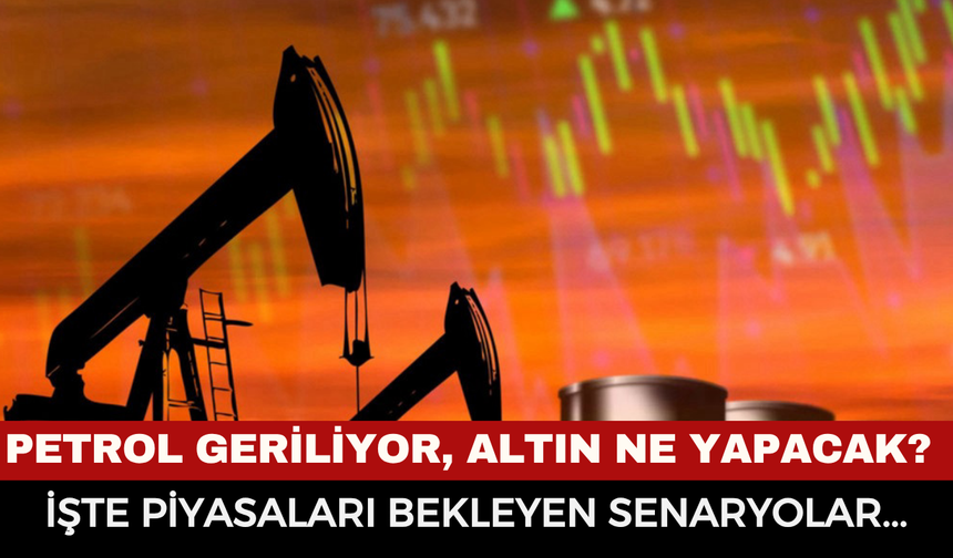 Petrol Fiyatlarındaki Düşüş Altın Piyasasını Nasıl Etkiler? İşte Detaylar...