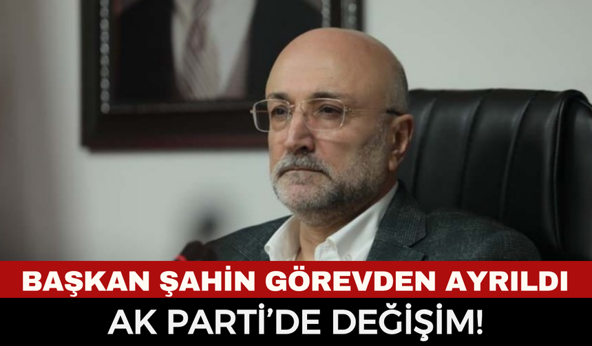AK Parti Afyonkarahisar’da flaş gelişme! İl Başkanı Turgay Şahin görevinden ayrıldı...