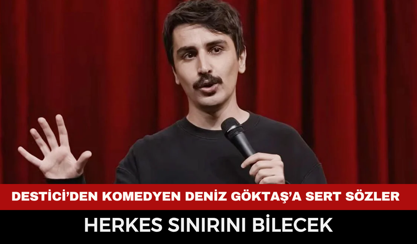 Destici’den komedyen Deniz Göktaş’a sert sözler: “Herkes sınırını bilecek”