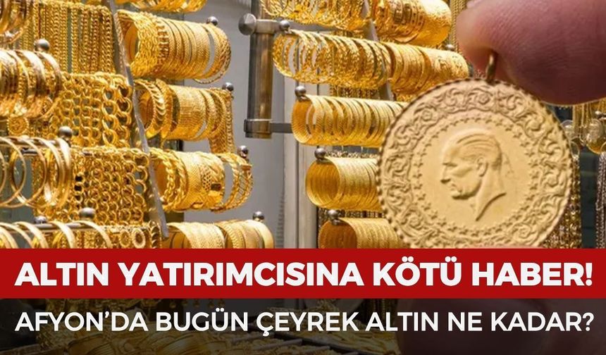 Afyon'da bugün çeyrek altın ne kadar? 13 Temmuz 2026 güncel altın fiyatları
