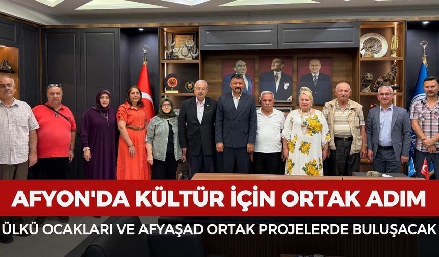 Afyon'da kültür için ortak adım: Ülkü Ocakları ve AFYAŞAD ortak projelerde buluşacak