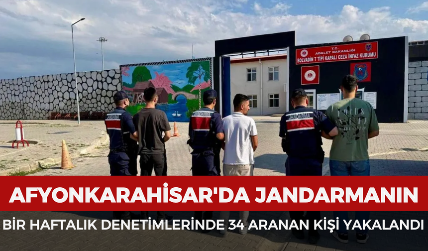 Afyonkarahisar'da jandarmanın bir haftalık denetimlerinde 34 aranan kişi yakalandı