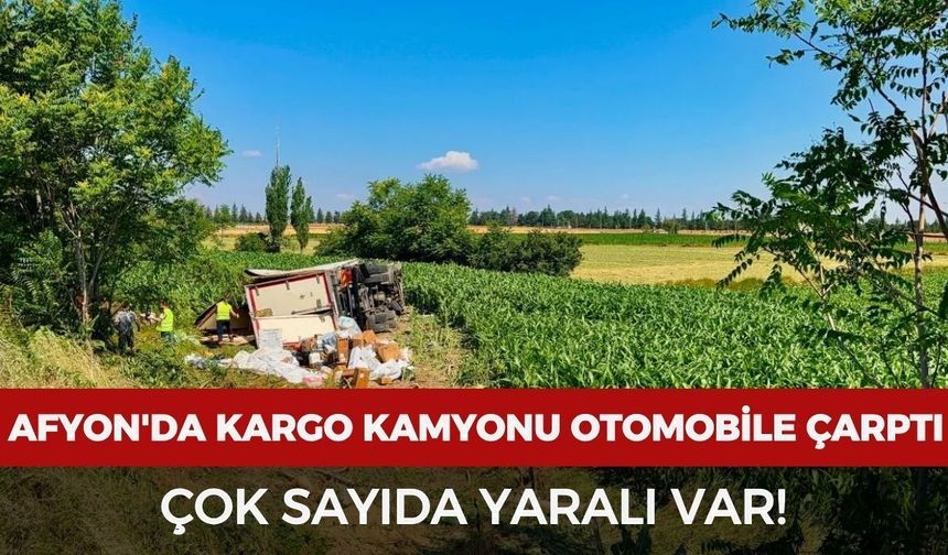 Afyonkarahisar'da kargo kamyonu otomobile çarptı: Çok sayıda yaralı var!