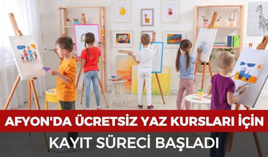 Afyonkarahisar'da ücretsiz yaz kursları için kayıt süreci başladı