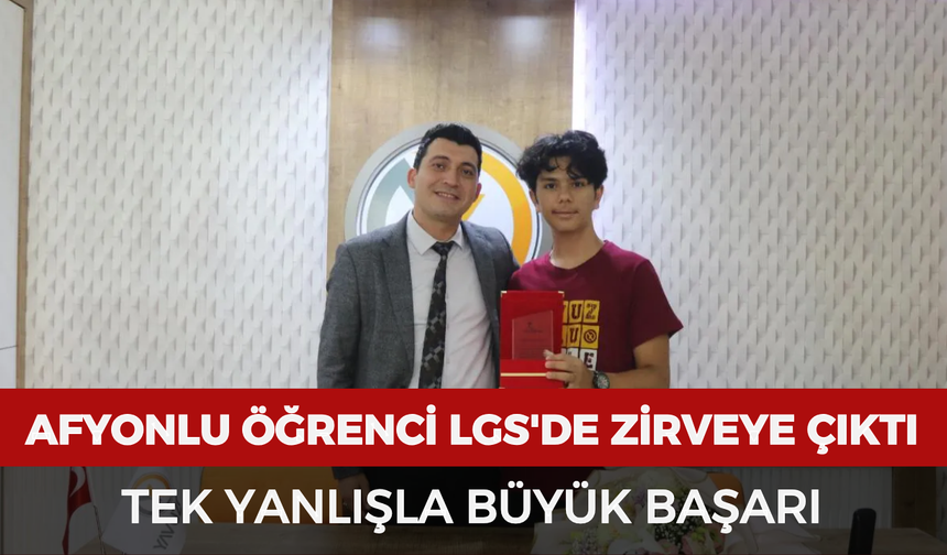 Afyonlu öğrenci LGS'de zirveye çıktı: Tek yanlışla büyük başarı
