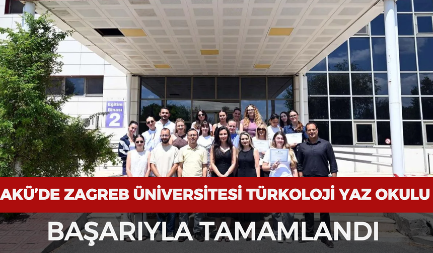 AKÜ’de Zagreb Üniversitesi Türkoloji Yaz Okulu başarıyla tamamlandı