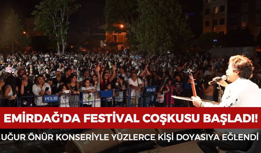 Emirdağ'da festival coşkusu başladı! Uğur Önür konseriyle yüzlerce kişi doyasıya eğlendi