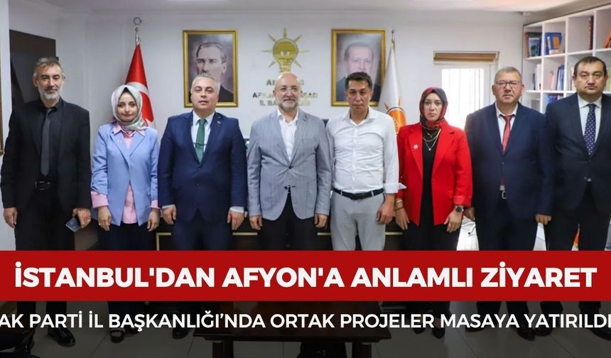 İstanbul'dan Afyon'a anlamlı ziyaret: AK Parti Afyonkarahisar İl Başkanlığı’nda ortak projeler masaya yatırıldı