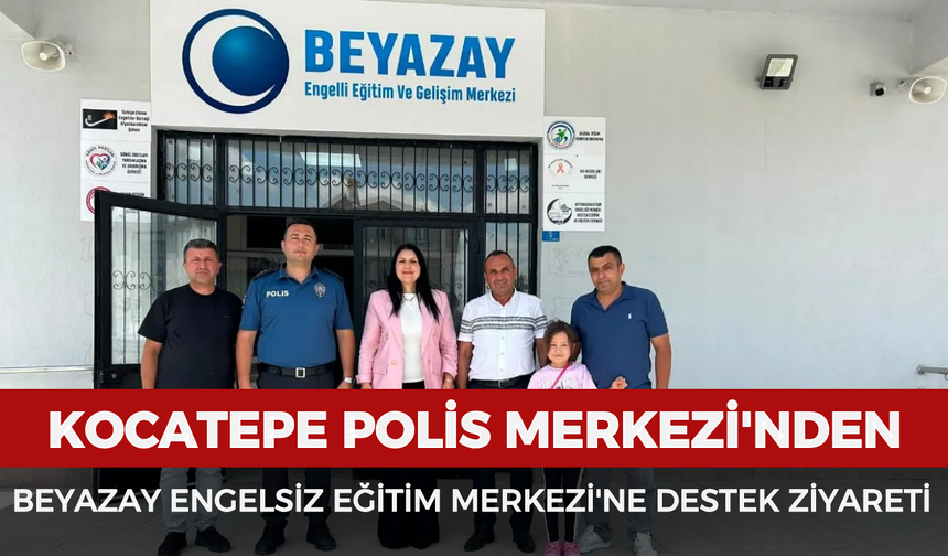 Kocatepe Polis Merkezi'nden Beyazay Engelsiz Eğitim Merkezi'ne Destek Ziyareti