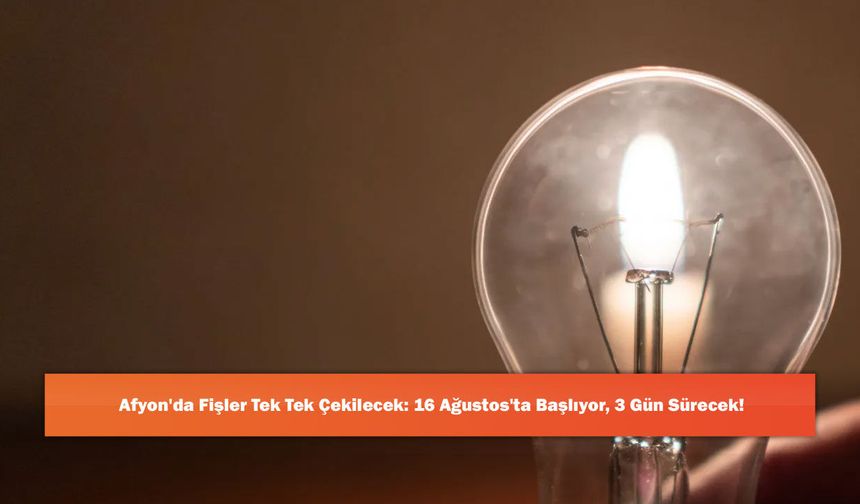 Afyon'da Fişler Tek Tek Çekilecek: 16 Ağustos'ta Başlıyor, 3 Gün Sürecek!
