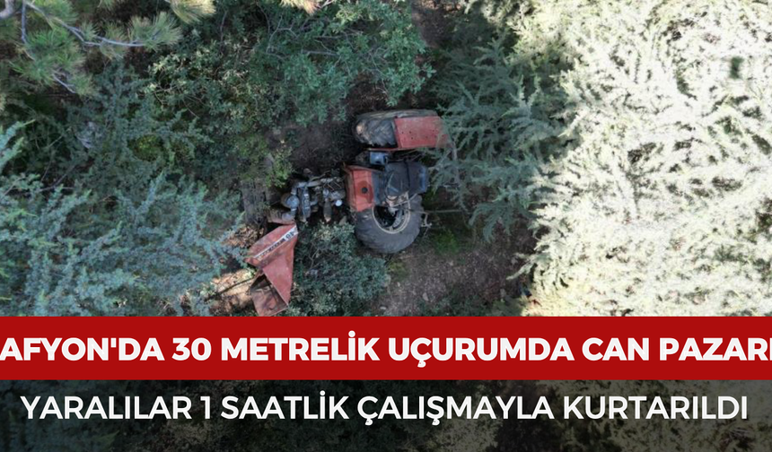 Afyonkarahisar'da 30 metrelik uçurumda can pazarı: Yaralılar 1 saatlik çalışmayla kurtarıldı