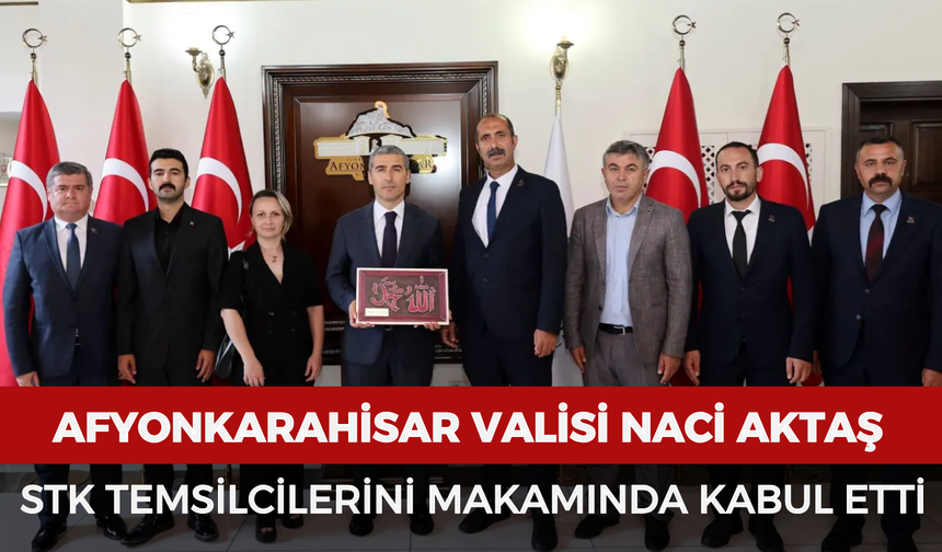 Vali Aktaş, STK temsilcilerini makamında kabul etti