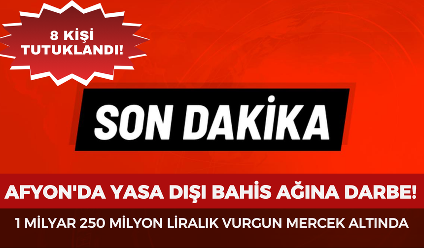Afyon'da yasa dışı bahis ağına darbe: 1 milyar 250 milyon liralık vurgun mercek altında
