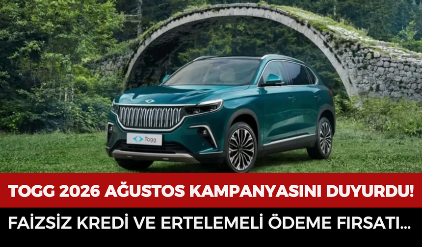 TOGG 2026 Ağustos kampanyasını duyurdu! Faizsiz kredi ve ertelemeli ödeme fırsatı...