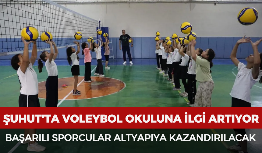 Şuhut'ta voleybol okuluna ilgi artıyor: Başarılı sporcular altyapıya kazandırılacak