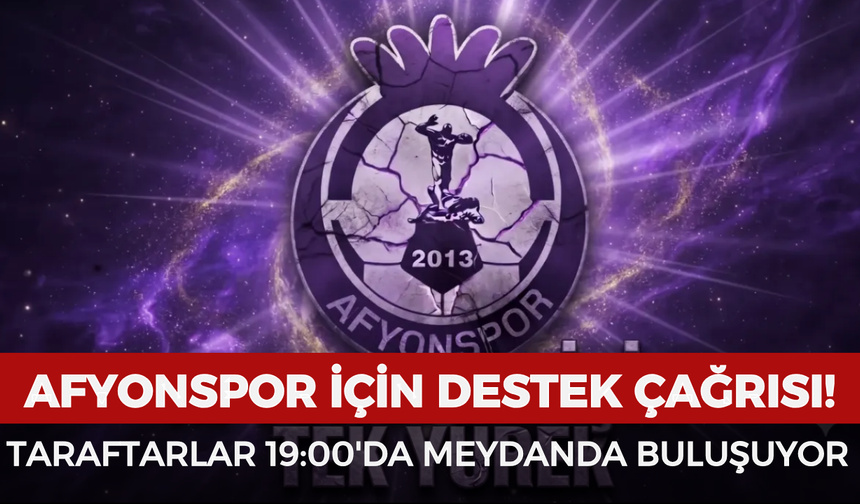 Afyonspor için destek çağrısı: Taraftarlar saat 19:00'da meydanda buluşuyor