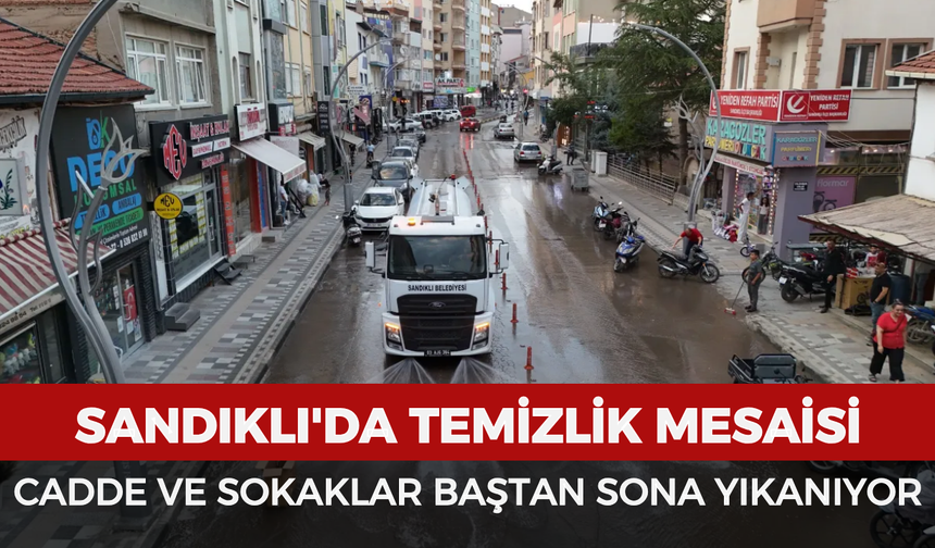 Sandıklı'da Temizlik Mesaisi: Cadde ve Sokaklar Baştan Sona Yıkanıyor