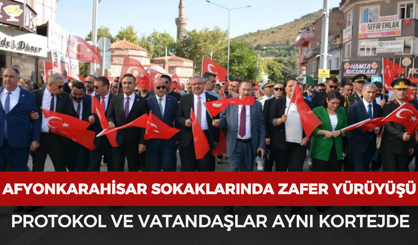 Afyonkarahisar sokaklarında zafer yürüyüşü: Protokol ve vatandaşlar aynı kortejde