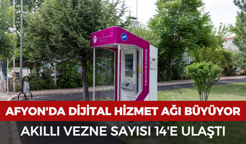 Afyonkarahisar'da dijital hizmet ağı büyüyor: Akıllı vezne sayısı 14'e ulaştı