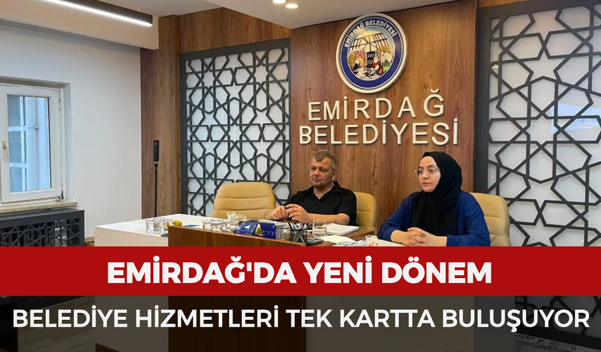 Emirdağ'da yeni dönem: Belediye hizmetleri tek kartta buluşuyor
