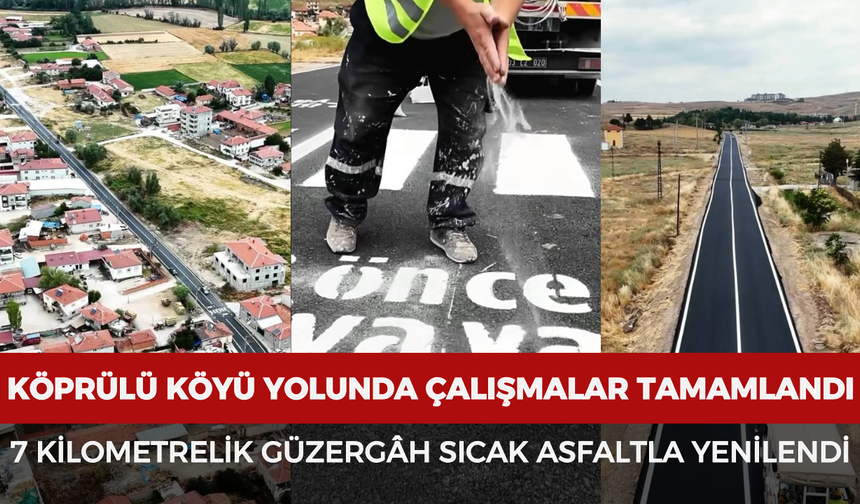 Köprülü Köyü yolunda çalışmalar tamamlandı: 7 kilometrelik güzergâh sıcak asfaltla yenilendi