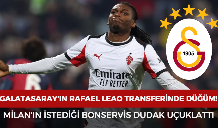 Galatasaray'ın Rafael Leao transferinde düğüm: Milan'ın istediği bonservis dudak uçuklattı
