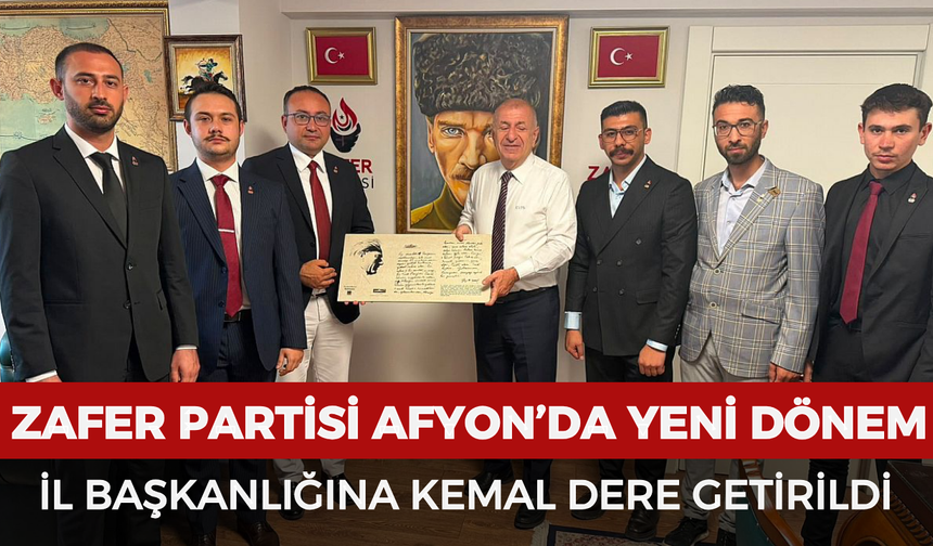 Zafer Partisi Afyonkarahisar’da yeni dönem: İl başkanlığına Kemal Dere getirildi