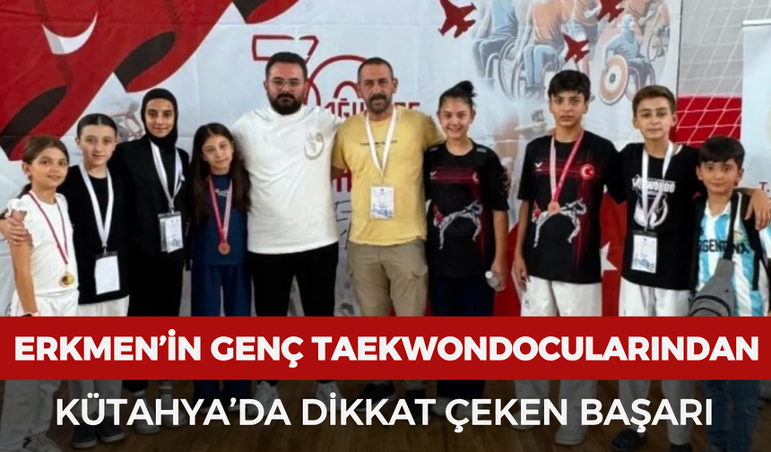 Erkmen’in genç taekwondocularından Kütahya’da dikkat çeken başarı