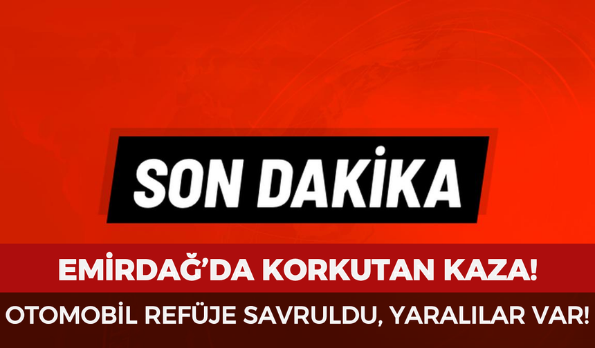 Emirdağ'da korkutan kaza: Otomobil refüje savruldu, yaralılar var!