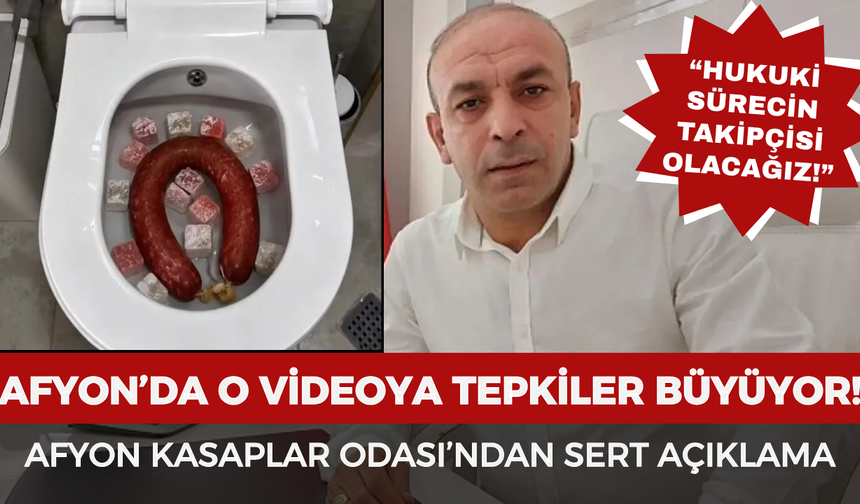 Afyon’da klozette sucuk ve lokum videosuna tepkiler büyüyor: Afyon Kasaplar Odası’ndan sert açıklama!