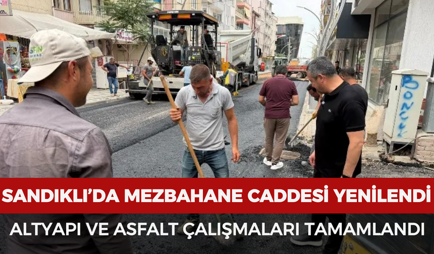 Sandıklı’da Mezbahane Caddesi yenilendi: Altyapı ve asfalt çalışmaları tamamlandı
