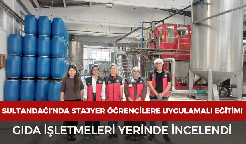 Sultandağı’nda stajyer öğrencilere uygulamalı eğitim! Gıda işletmeleri yerinde incelendi