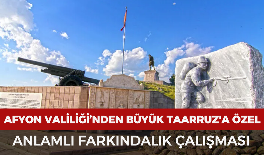 Afyonkarahisar Valiliği’nden Büyük Taarruz'a özel anlamlı farkındalık çalışması