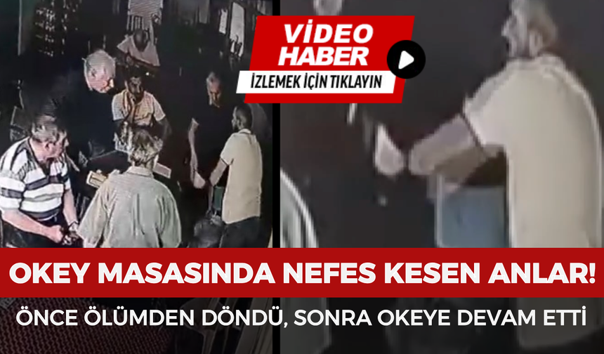 Okey masasında nefes kesen anlar: Önce ölümden döndü, sonra okeye devam etti