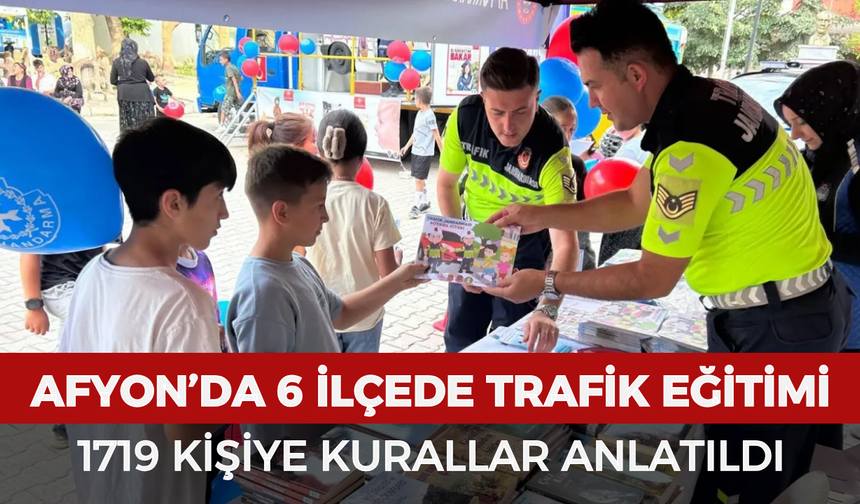 Afyonkarahisar’da 6 ilçede trafik eğitimi: 1719 kişiye kurallar anlatıldı