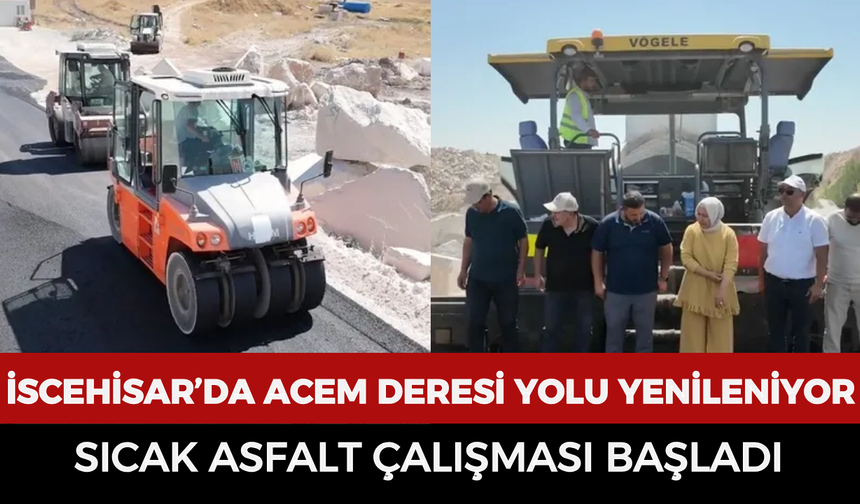 İscehisar’da Acem Deresi yolu yenileniyor: Sıcak asfalt çalışması başladı