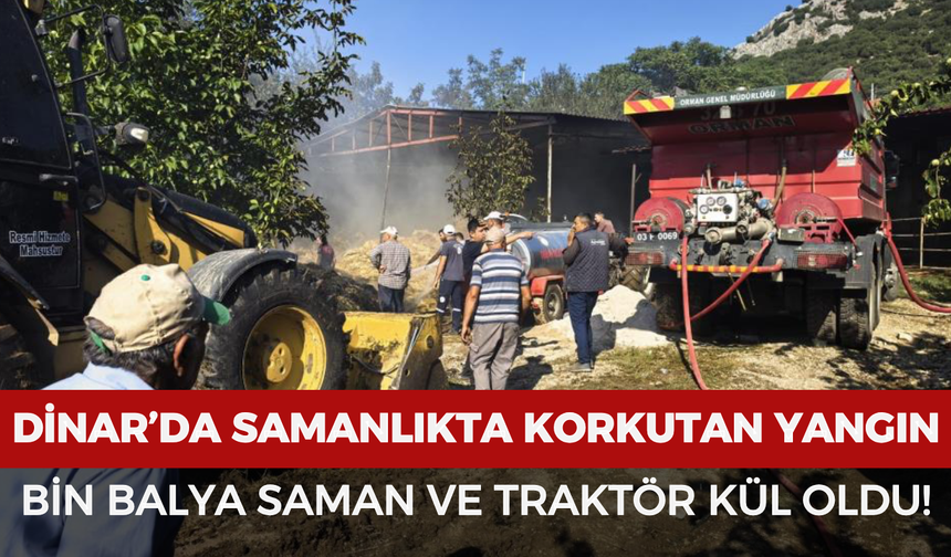 Dinar’da samanlıkta korkutan yangın: Bin balya saman ve traktör kül oldu
