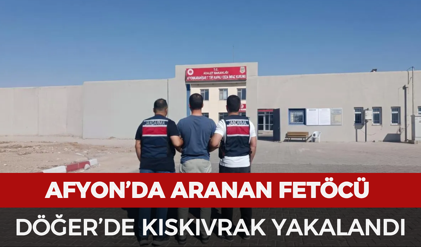 Afyonkarahisar’da aranan FETÖ hükümlüsü Döğer’de yakalandı