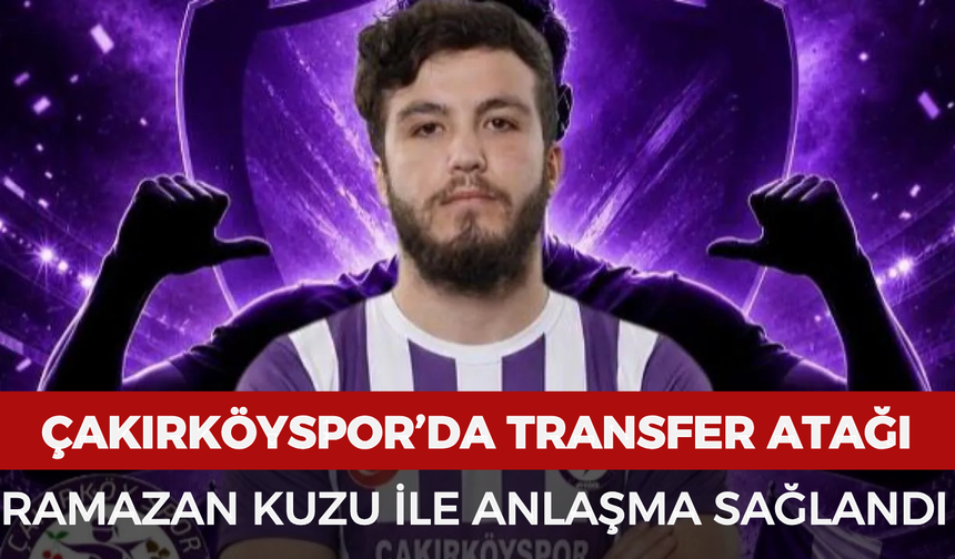 Çakırköyspor’da transfer atağı: Ramazan Kuzu ile anlaşma sağlandı