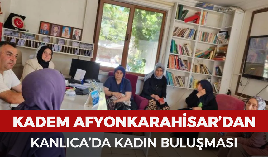 KADEM Afyonkarahisar’dan Kanlıca’da kadın buluşması