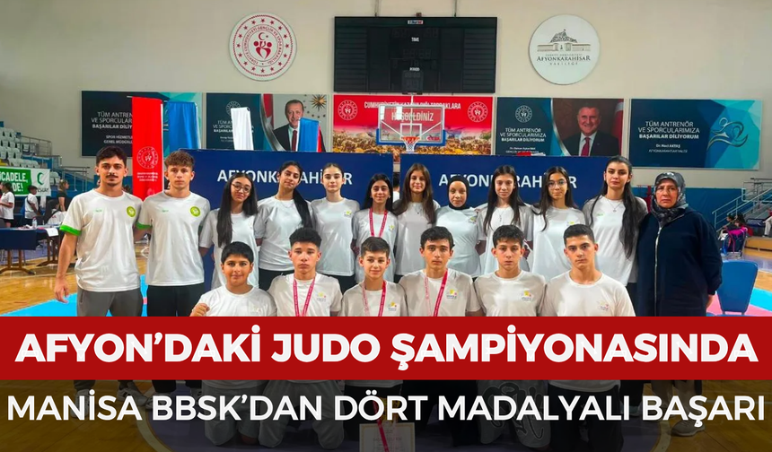 Afyonkarahisar’daki judo şampiyonasında Manisa BBSK’dan dört madalyalı başarı