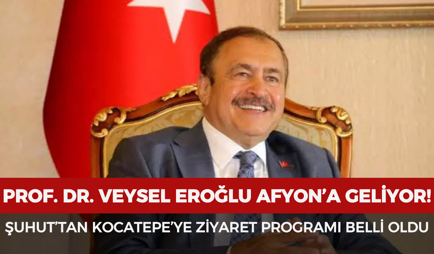 Prof. Dr. Veysel Eroğlu Zafer Haftası kapsamında Afyonkarahisar'a geliyor!