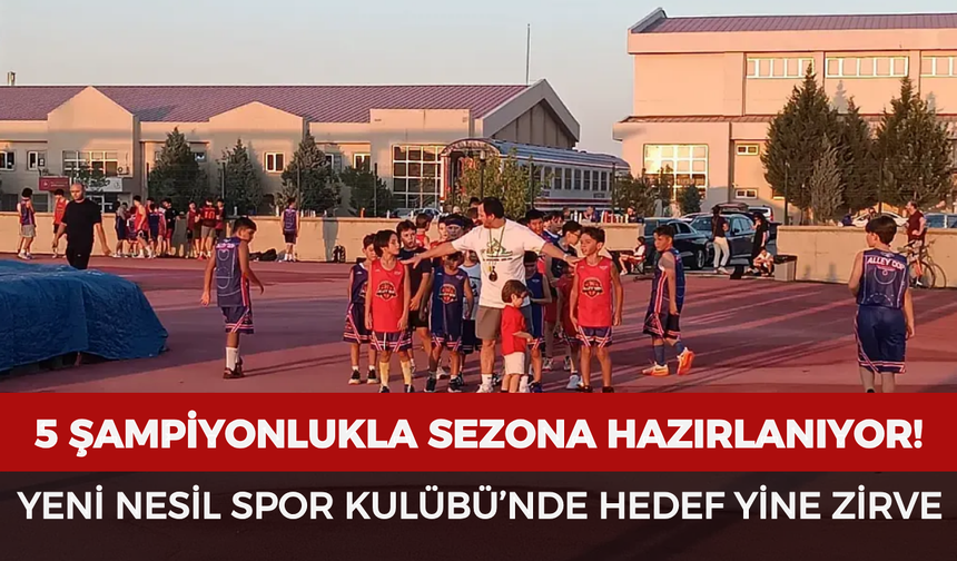 Beş şampiyonlukla sezona hazırlanıyor: Yeni Nesil Spor Kulübü’nde hedef yine zirve