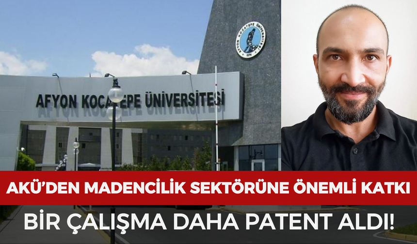 AKÜ’den madencilik sektörüne önemli katkı: Bir çalışma daha patent aldı!