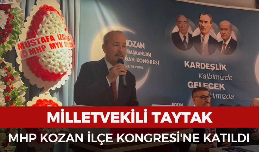 Milletvekili Taytak, MHP Kozan İlçe Kongresi'ne katıldı