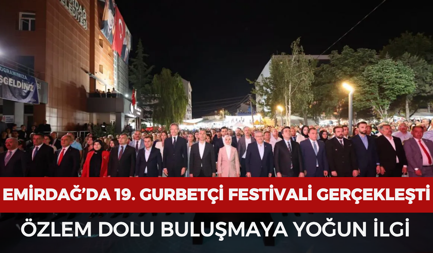 Emirdağ’da 19. Gurbetçi Festivali gerçekleşti
