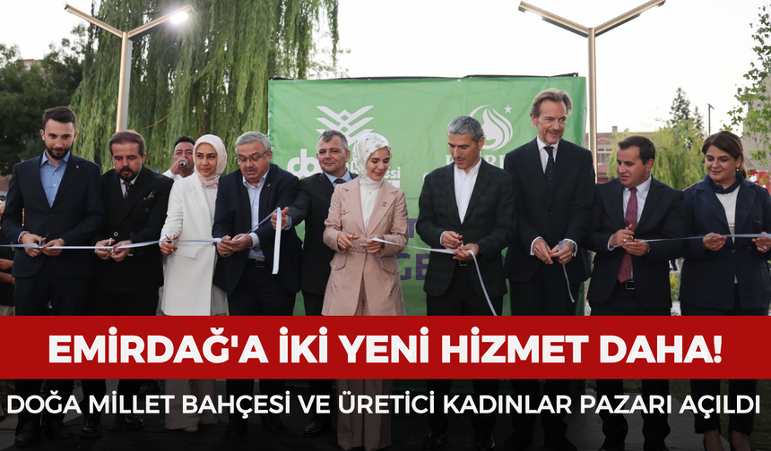 Emirdağ'da Doğa Millet Bahçesi ve Üretici Kadınlar Pazarı Hizmete Açıldı