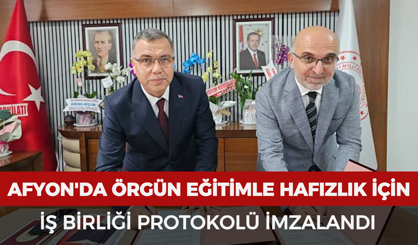 Afyon'da örgün eğitimle hafızlık için iş birliği protokolü imzalandı